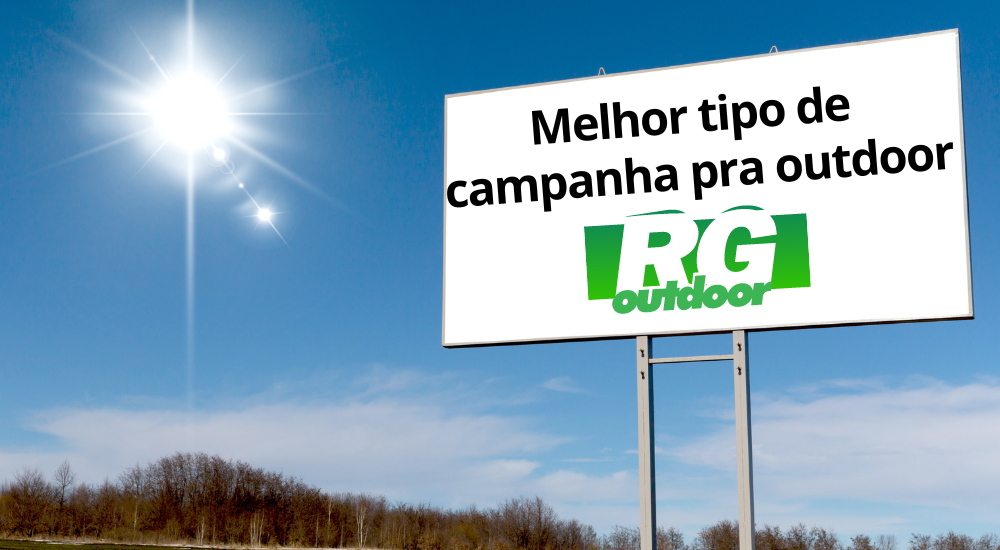 Melhor tipo de campanha para outdoor