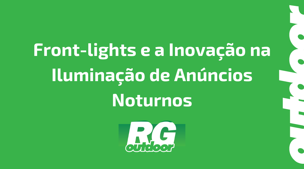 Front-lights e a Inovação na Iluminação de Anúncios Noturnos