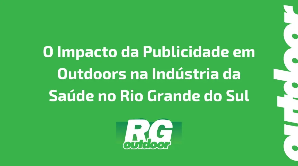 O Impacto da Publicidade em Outdoors na Indústria da Saúde no Rio Grande do Sul