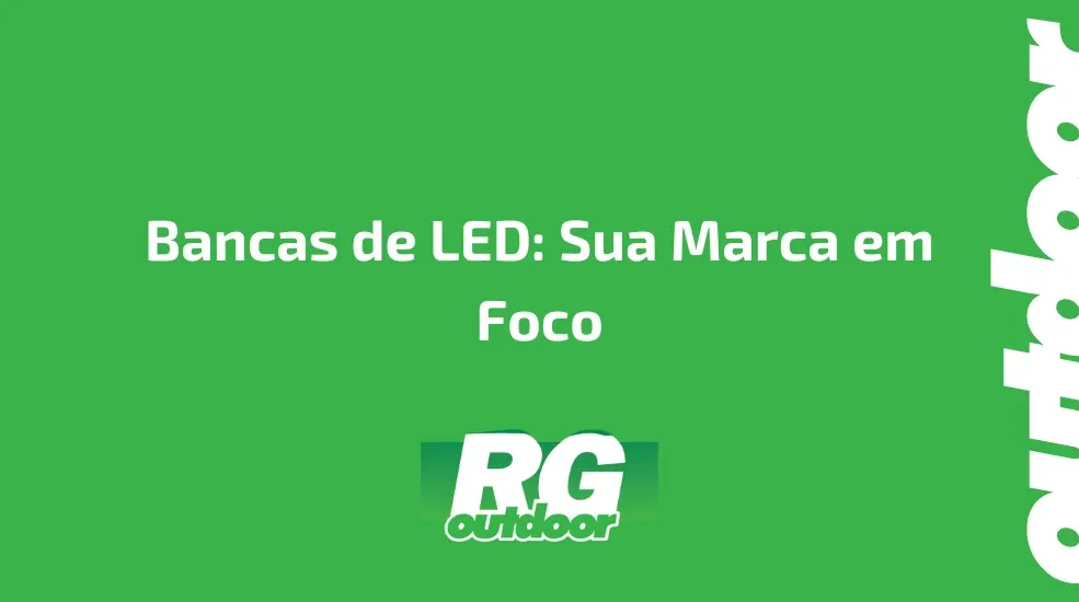 Bancas de LED: Sua Marca em Foco