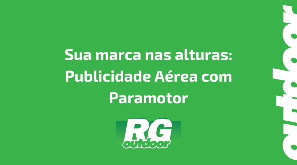 Sua marca nas alturas: Publicidade Aérea com Paramotor