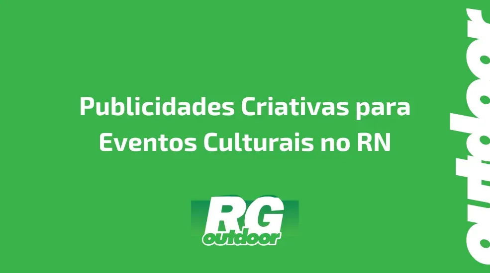 Publicidades Criativas para Eventos Culturais no RN