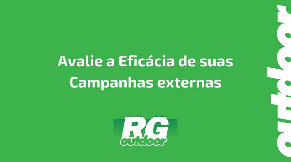 Avalie a Eficácia de suas Campanhas externas