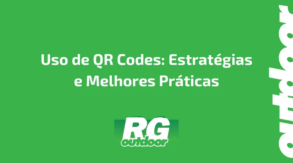 Uso de QR Codes: Estratégias e Melhores Práticas