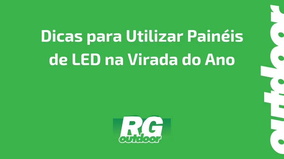 Dicas para Utilizar Painéis de LED na Virada do Ano