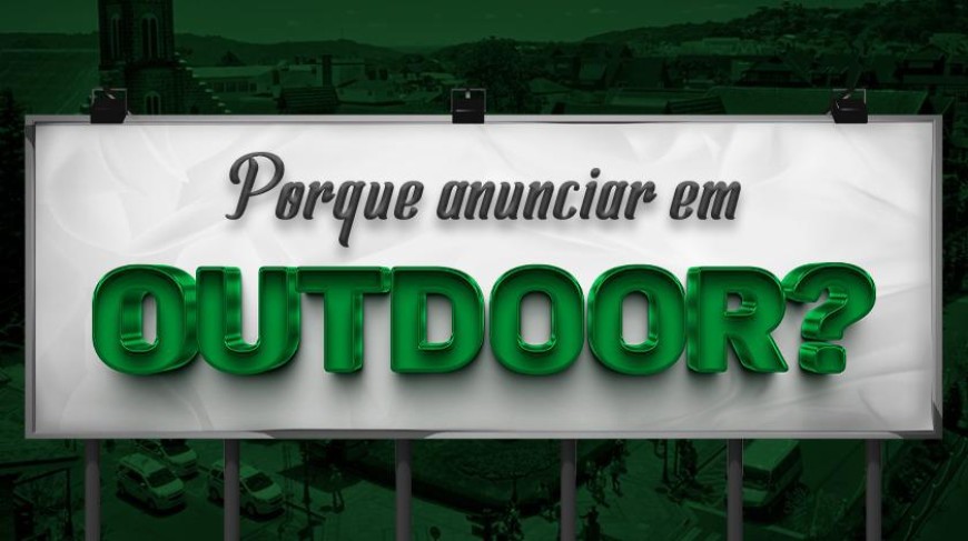 Porque anunciar em outdoor?