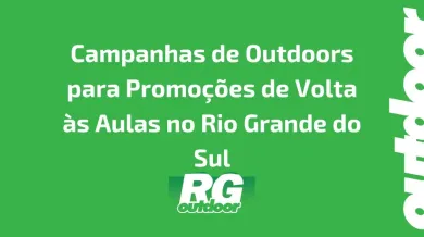 Ponto nº Campanhas de Outdoors para Promoções de Volta às Aulas no Rio Grande do Sul