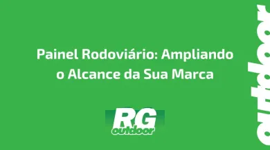 Ponto nº Painel Rodoviário: Ampliando o Alcance da Sua Marca