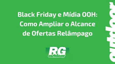 Ponto nº Black Friday e Mídia OOH: Como Ampliar o Alcance de Ofertas Relâmpago