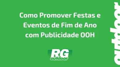 Ponto nº Como Promover Festas e Eventos de Fim de Ano com Publicidade OOH