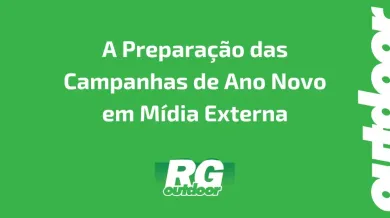 Ponto nº A Preparação das Campanhas de Ano Novo em Mídia Externa