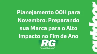 Ponto nº Planejamento OOH para Novembro: Preparando sua Marca para o Alto Impacto no Fim de Ano