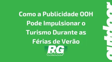 Ponto nº Como a Publicidade OOH Pode Impulsionar o Turismo Durante as Férias de Verão