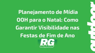 Ponto nº  Planejamento de Mídia OOH para o Natal: Como Garantir Visibilidade nas Festas de Fim de Ano